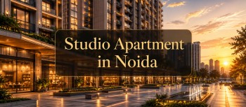 Studio Apartment in Noida | Future Outlook 2026 and Beyond
